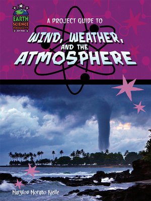 cover image of A Project Guide to Wind, Weather, and the Atmosphere